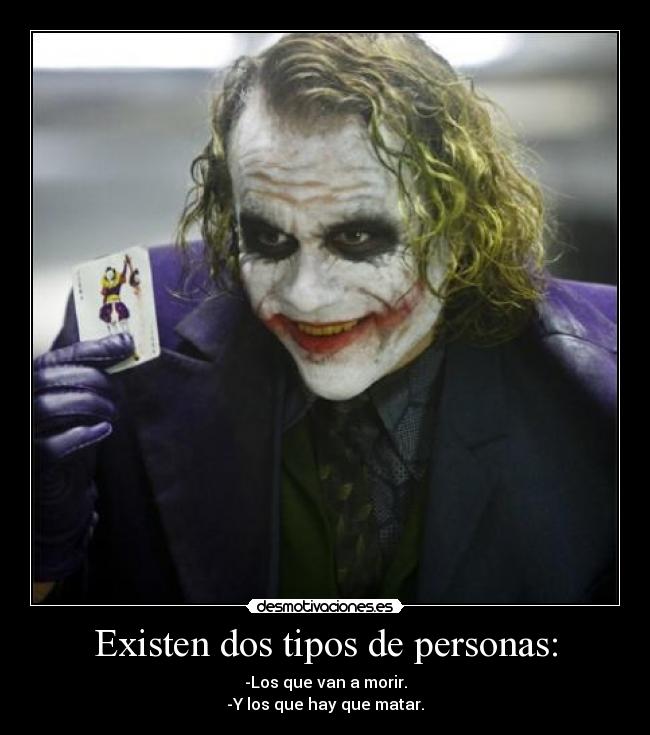 Existen dos tipos de personas: -
