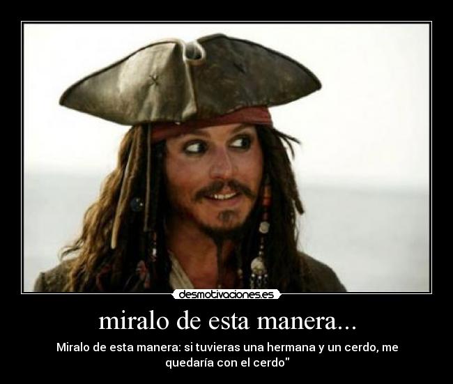 miralo de esta manera... -