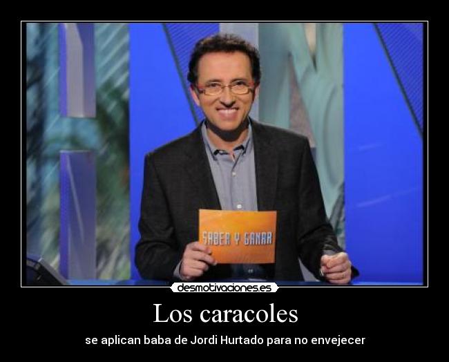 Los caracoles - se aplican baba de Jordi Hurtado para no envejecer