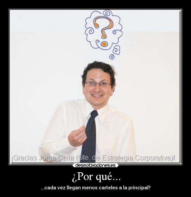 ¿Por qué... - ...cada vez llegan menos carteles a la principal?