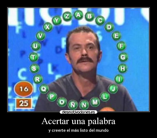 Acertar una palabra - y creerte el más listo del mundo