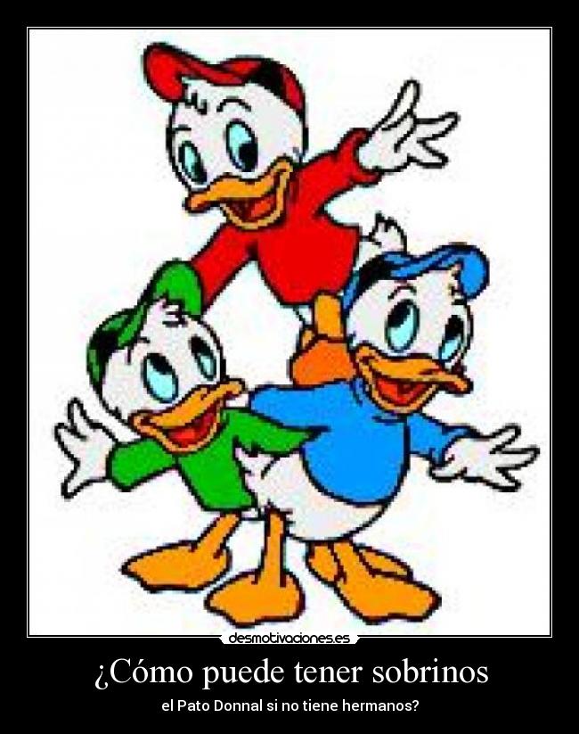 ¿Cómo puede tener sobrinos - 