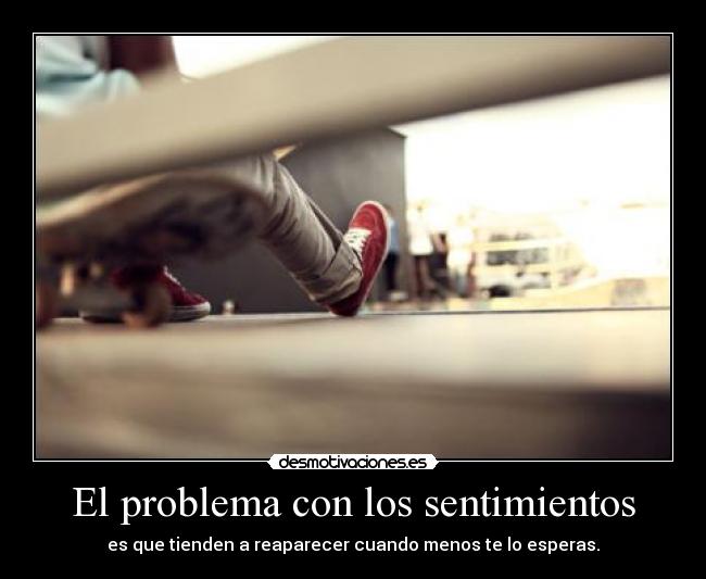 El problema con los sentimientos - 