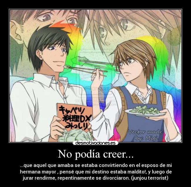 No podía creer... -