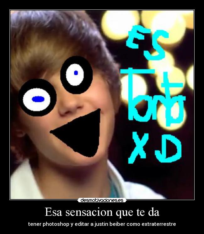 Esa sensacion que te da -