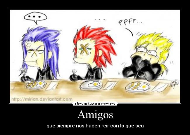 Amigos - que siempre nos hacen reir con lo que sea