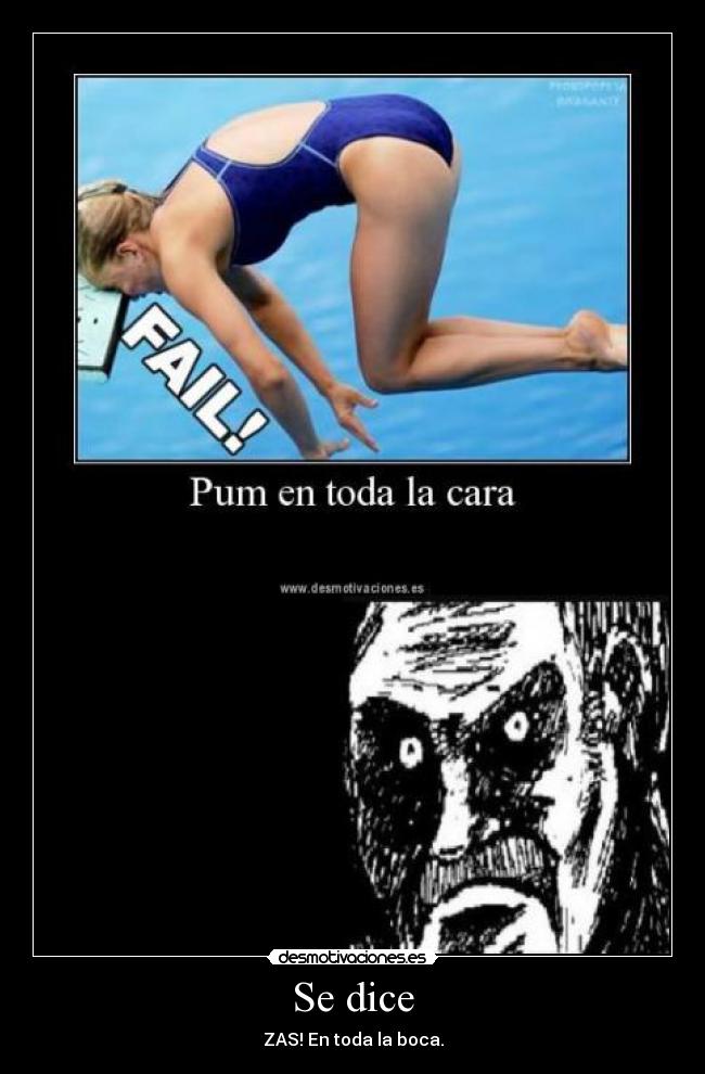 Se dice - ZAS! En toda la boca.