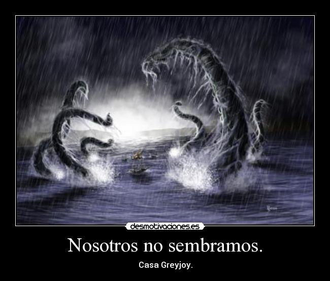 Nosotros no sembramos. -