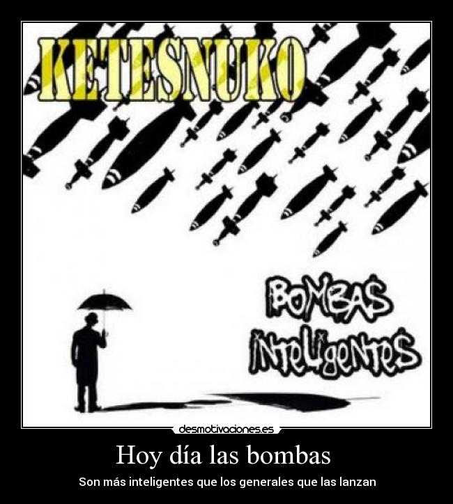 Hoy día las bombas -