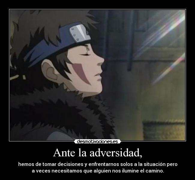 Ante la adversidad, - 