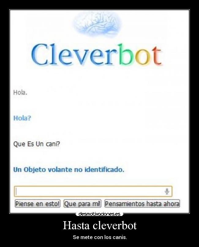 Hasta cleverbot -