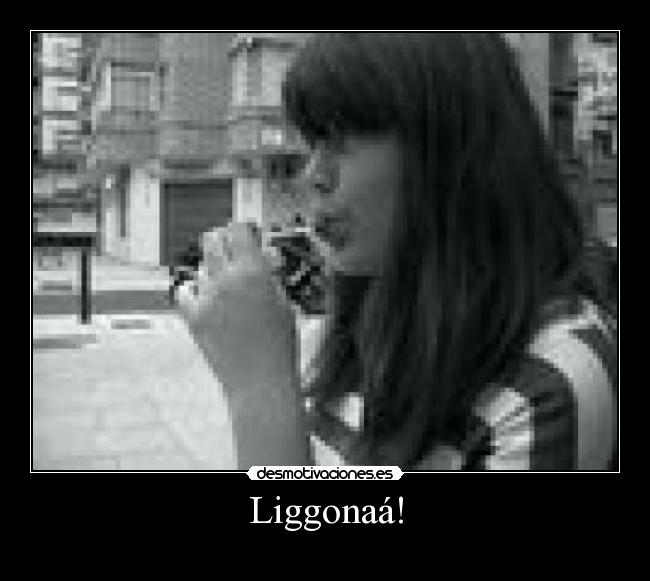 Liggonaá! -