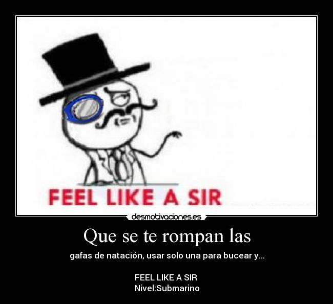 Que se te rompan las -