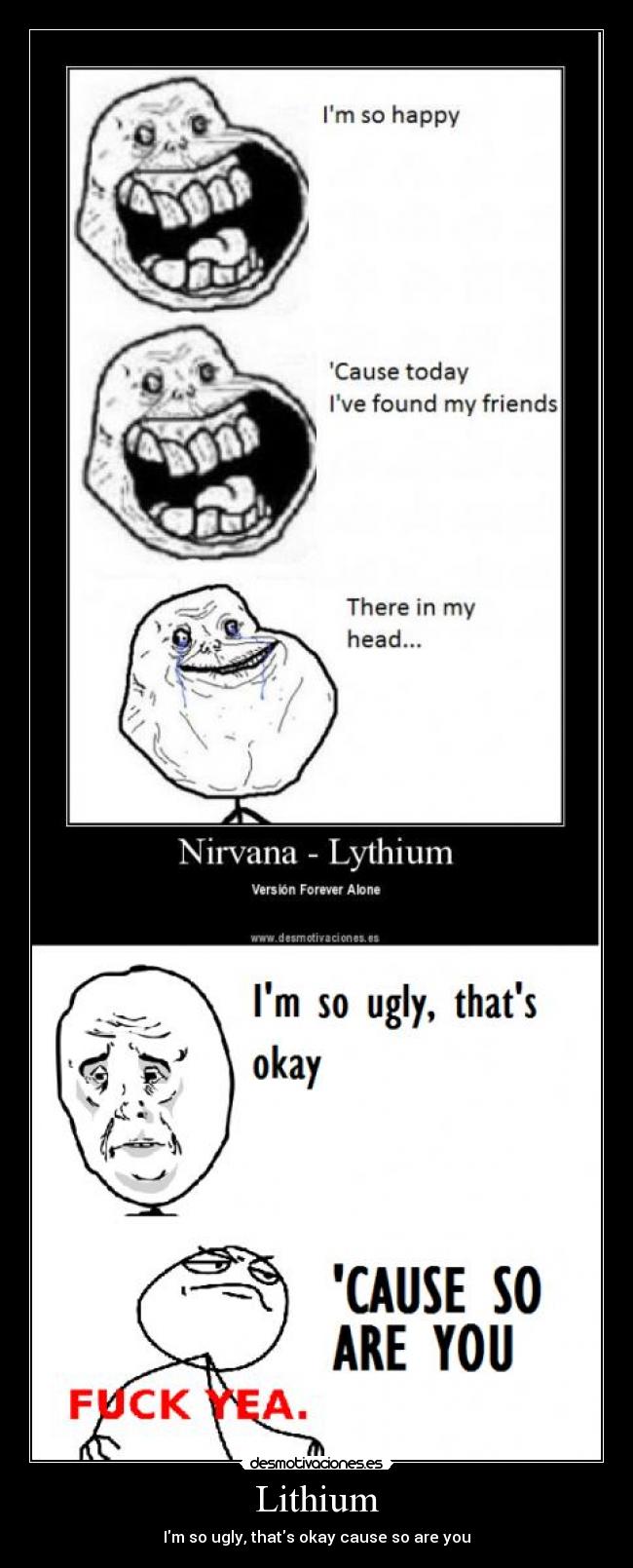 Lithium - Im so ugly, thats okay cause so are you