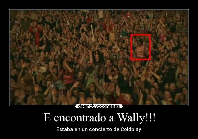 E encontrado a Wally!!! -