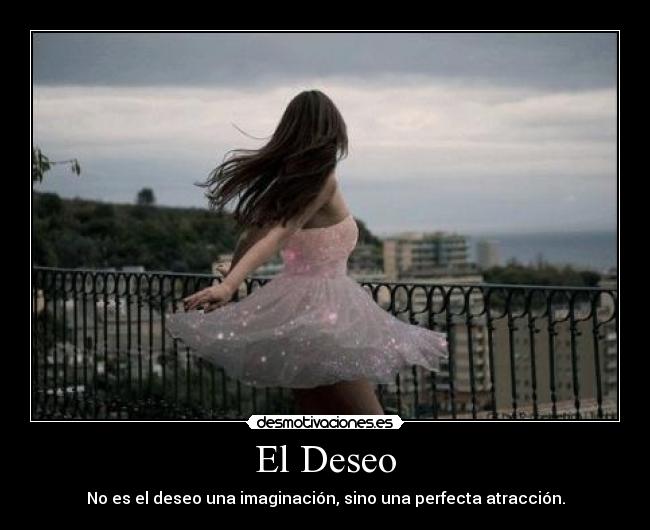 El Deseo -