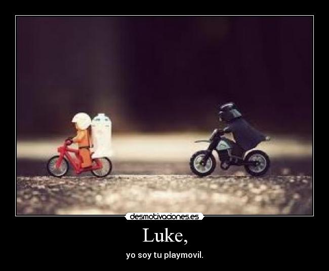 Luke, - yo soy tu playmovil.