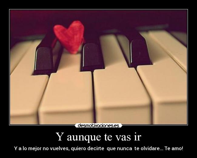 Y aunque te vas ir - 