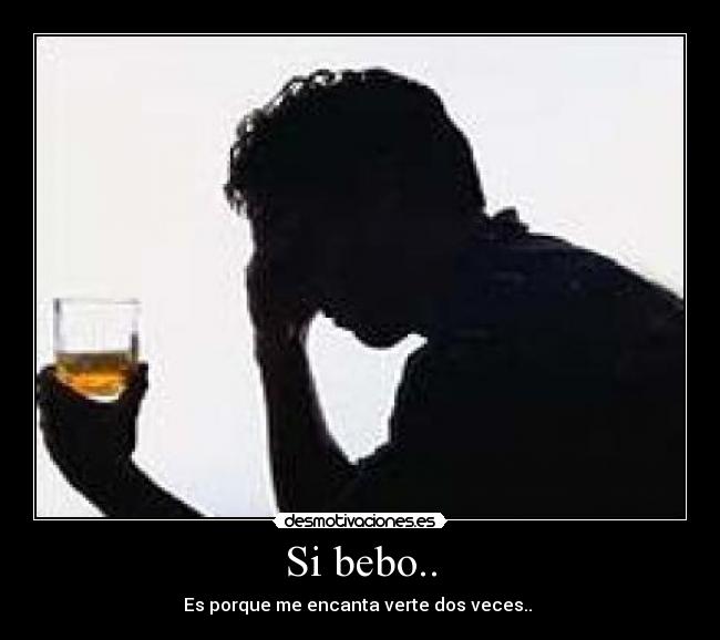 Si bebo.. -