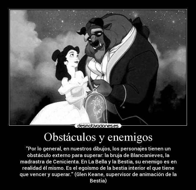 carteles obstaculos obstaculos enemigos bella bestia glen keane disney ladyluna desmotivaciones