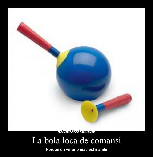 La bola loca de comansi - 