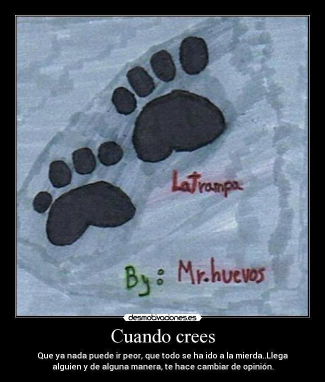 carteles cuando crees desmotivaciones