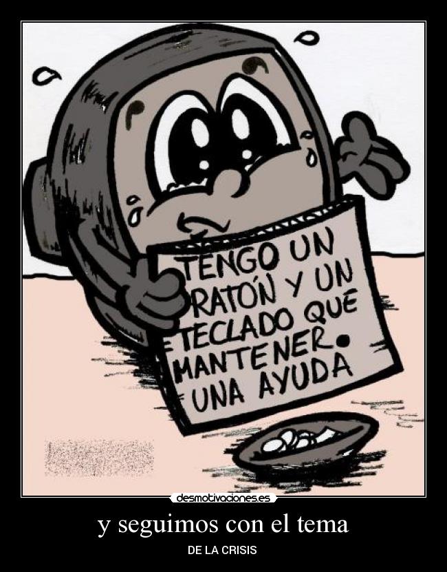 y seguimos con el tema - DE LA CRISIS 