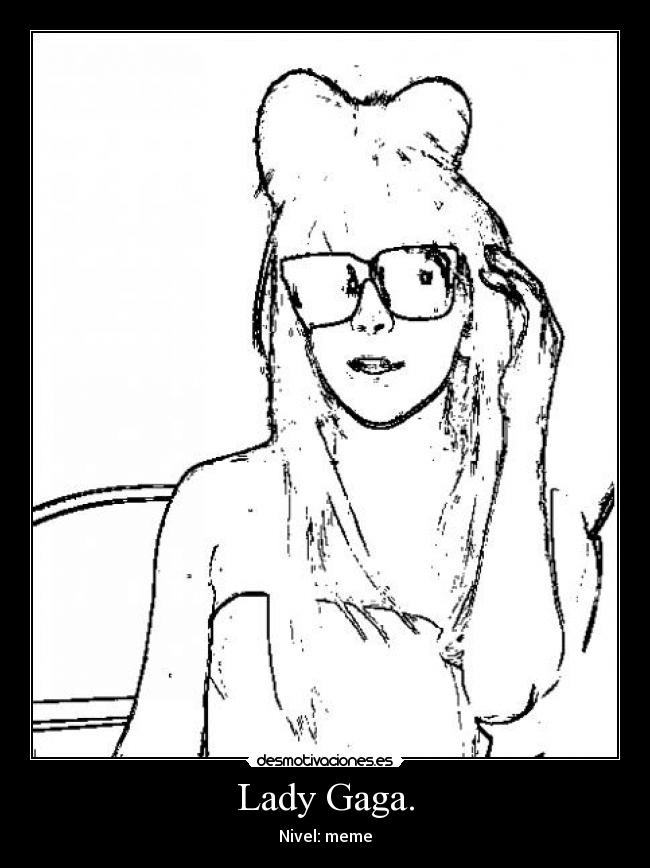 Lady Gaga. - Nivel: meme