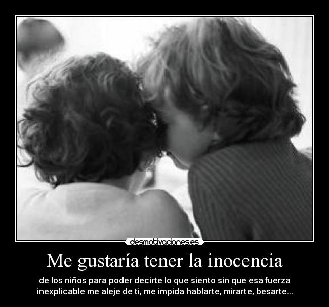 Me gustaría tener la inocencia -