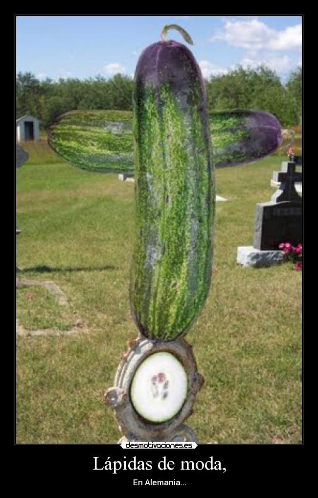 Lápidas de moda, - En Alemania...