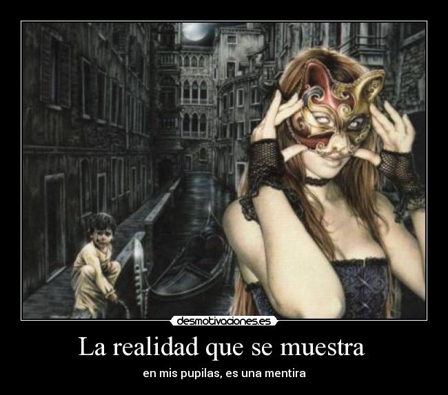 La realidad que se muestra  - 