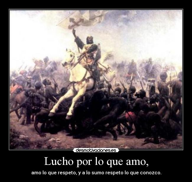 Lucho por lo que amo, -
