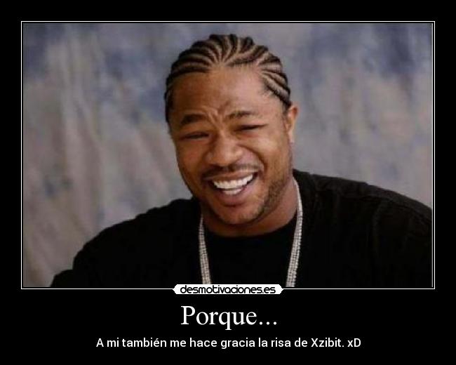 Porque... -