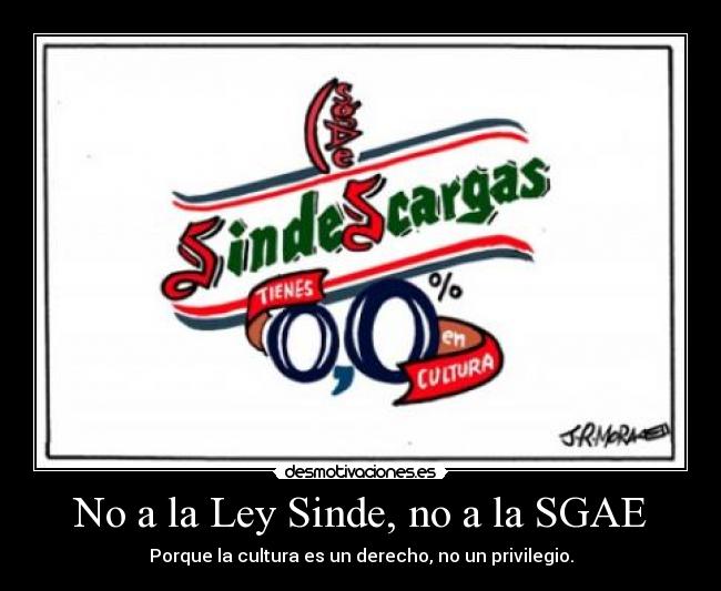 carteles ley sinde sgae derecho privilegio desmotivaciones