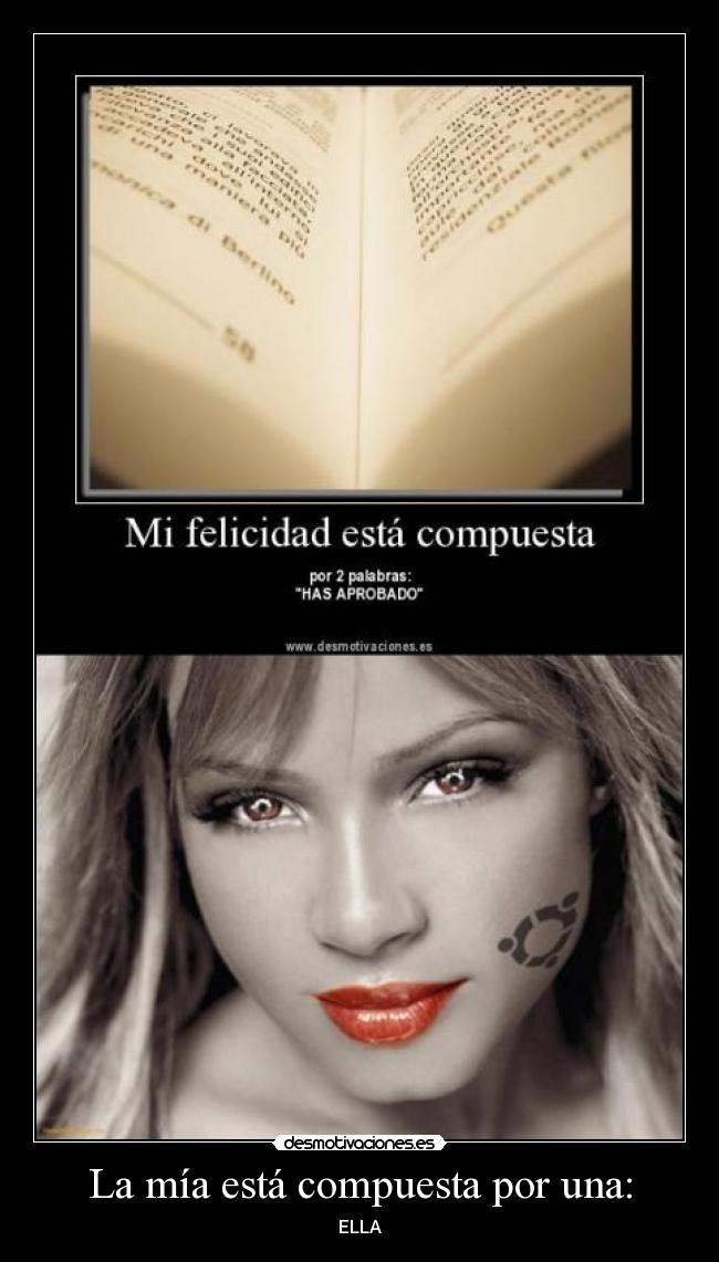 La mía está compuesta por una: - ELLA