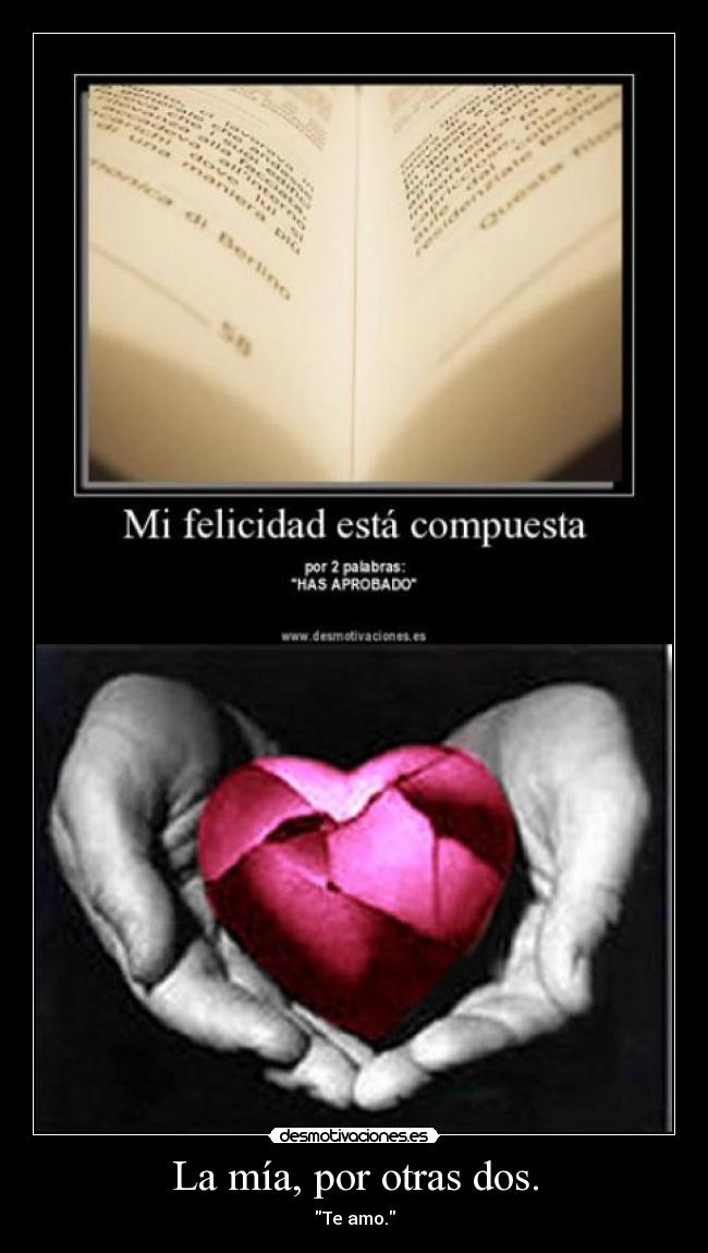 La mía, por otras dos. - Te amo.