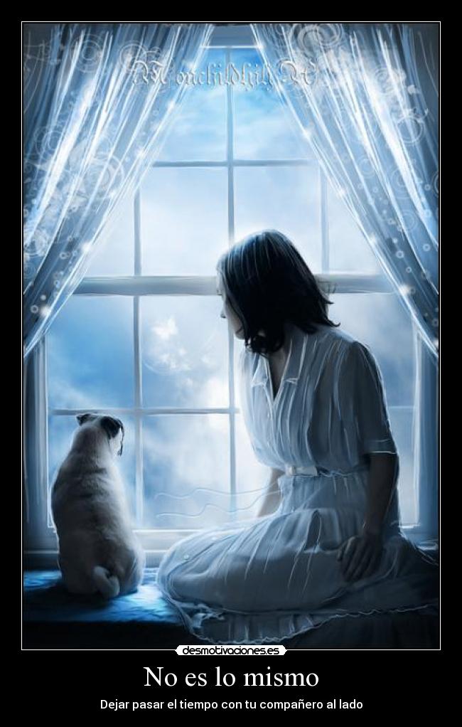 No es lo mismo - Dejar pasar el tiempo con tu compañero al lado