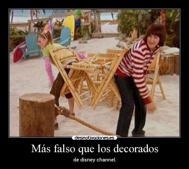 Más falso que los decorados - de disney channel.