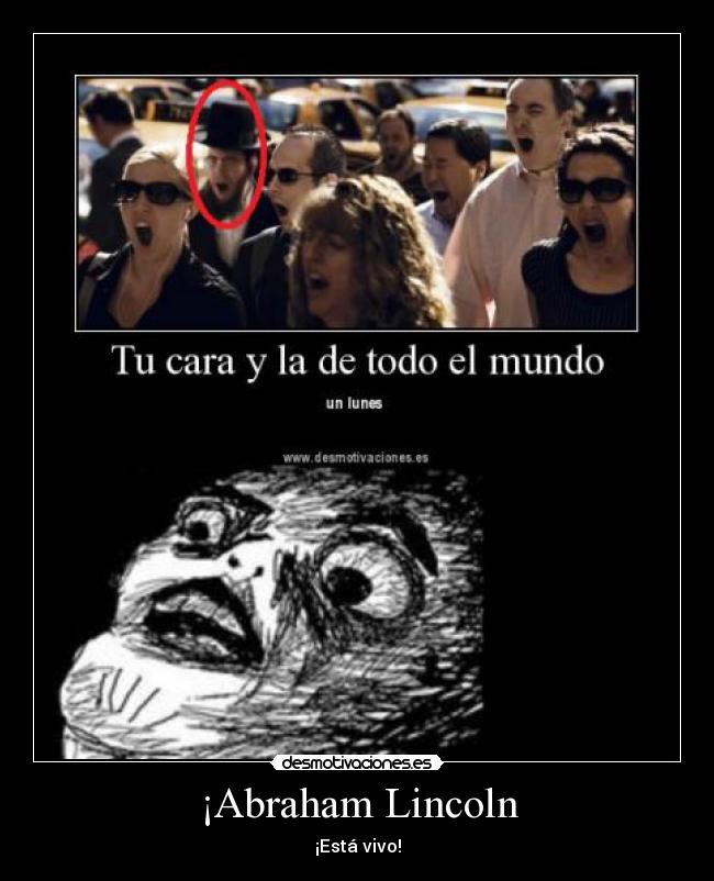 ¡Abraham Lincoln - ¡Está vivo!