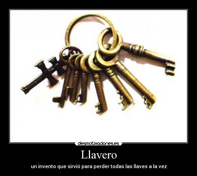 Llavero - un invento que sirvió para perder todas las llaves a la vez