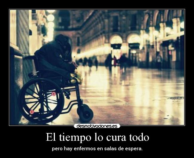 El tiempo lo cura todo -