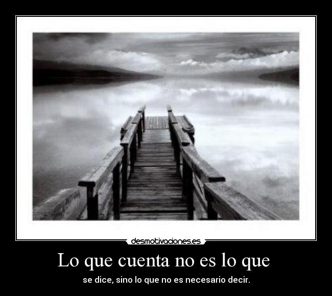Lo que cuenta no es lo que -
