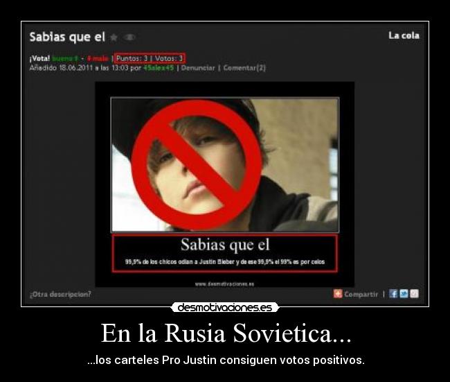 En la Rusia Sovietica... - ...los carteles Pro Justin consiguen votos positivos.