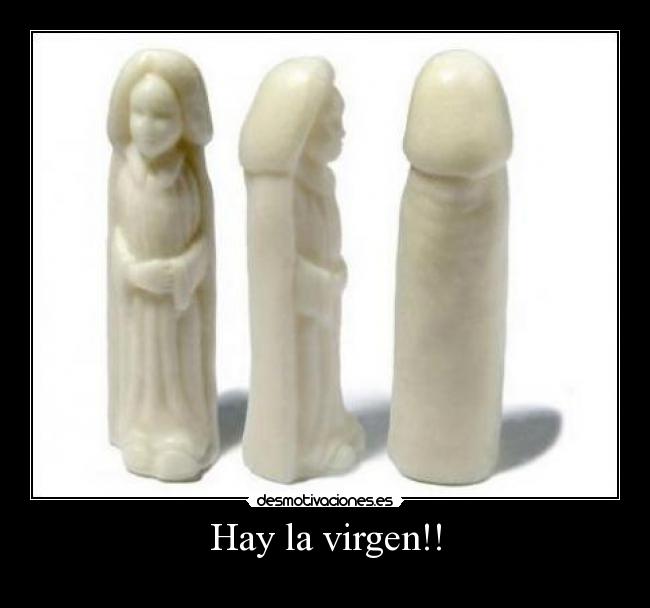 Hay la virgen!! -