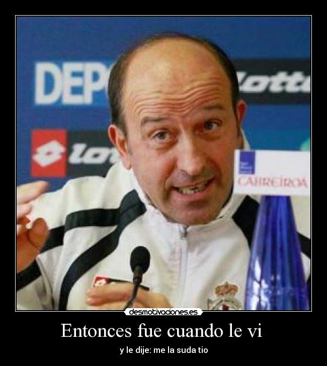 Entonces fue cuando le vi  - 