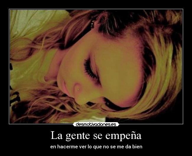 La gente se empeña -