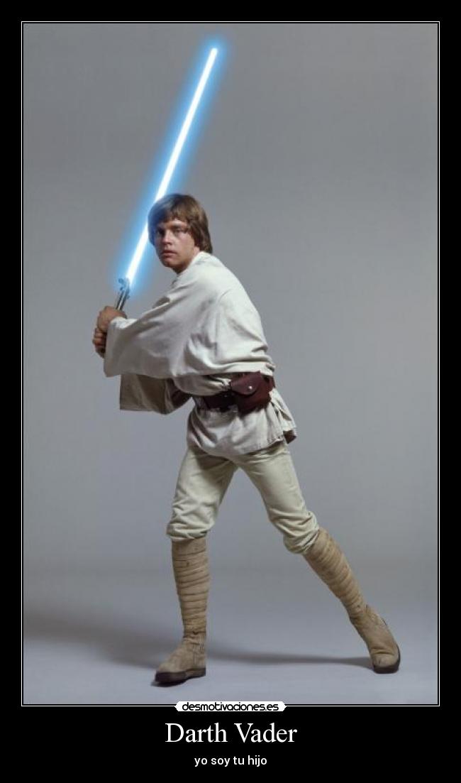 carteles darth vader luke star wars skywalker desmotivaciones