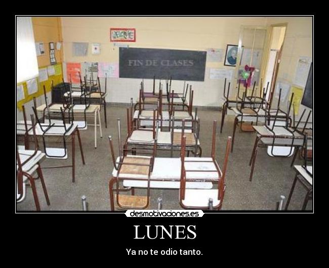 LUNES - Ya no te odio tanto.