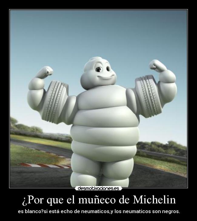 ¿Por que el muñeco de Michelin -