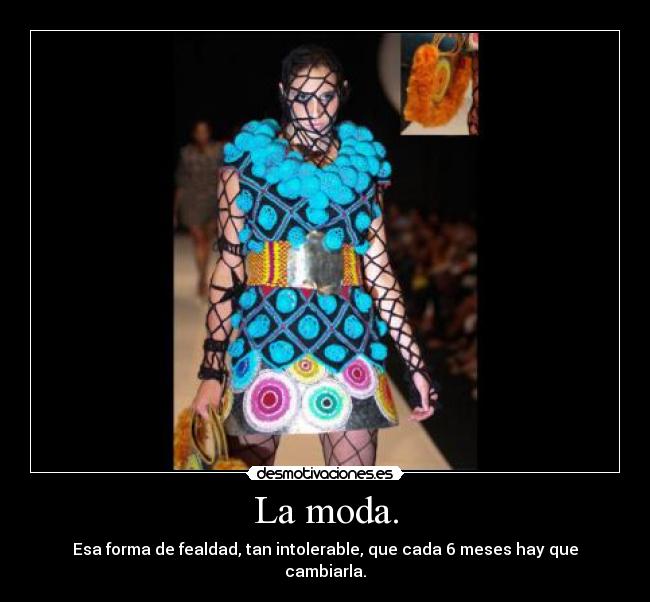 La moda. -